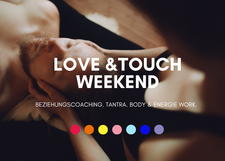 LOVE & TOUCH WEEKEND
